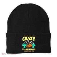You Dont Have To Be Crazy To Camp With Us Funny Camping Beanie thumb 0