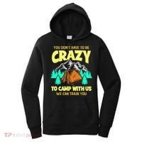You Dont Have To Be Crazy To Camp With Us Funny Camping Women's Hoodie thumb 0