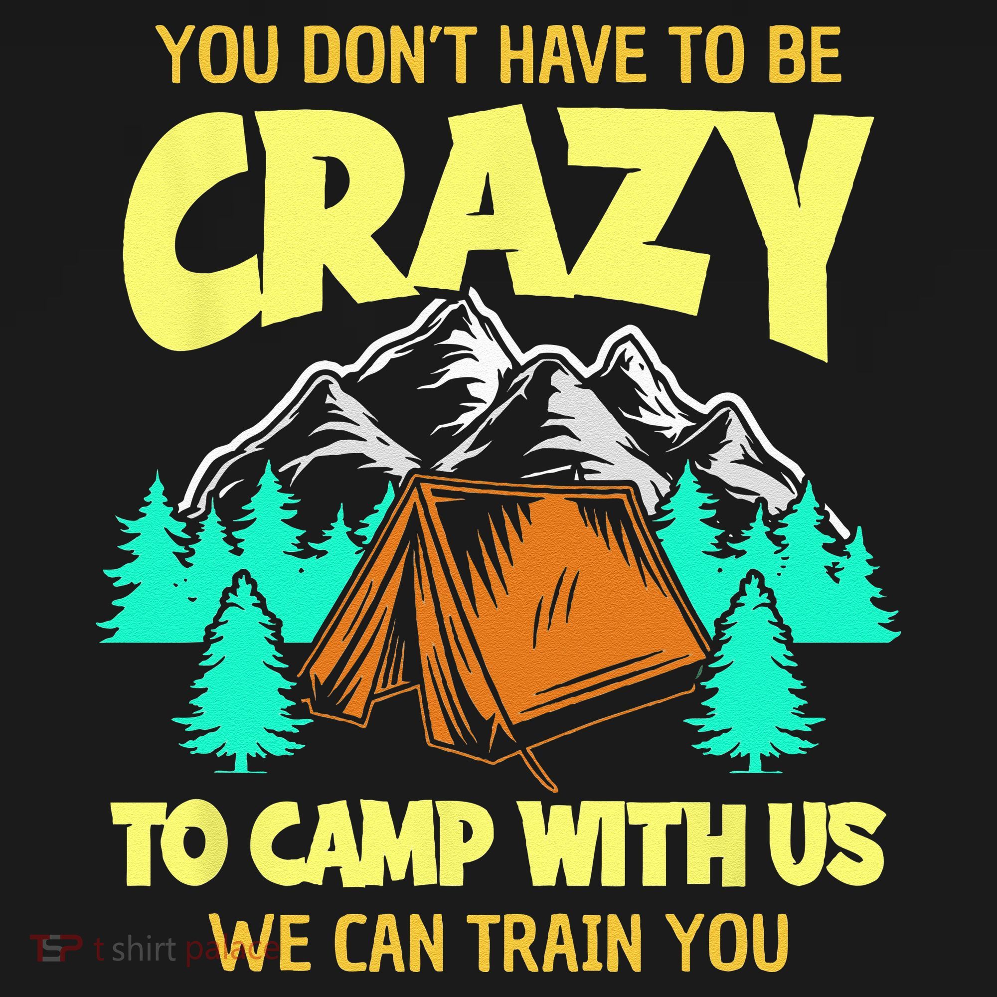 You Dont Have To Be Crazy To Camp With Us Funny Camping Women's Hoodie