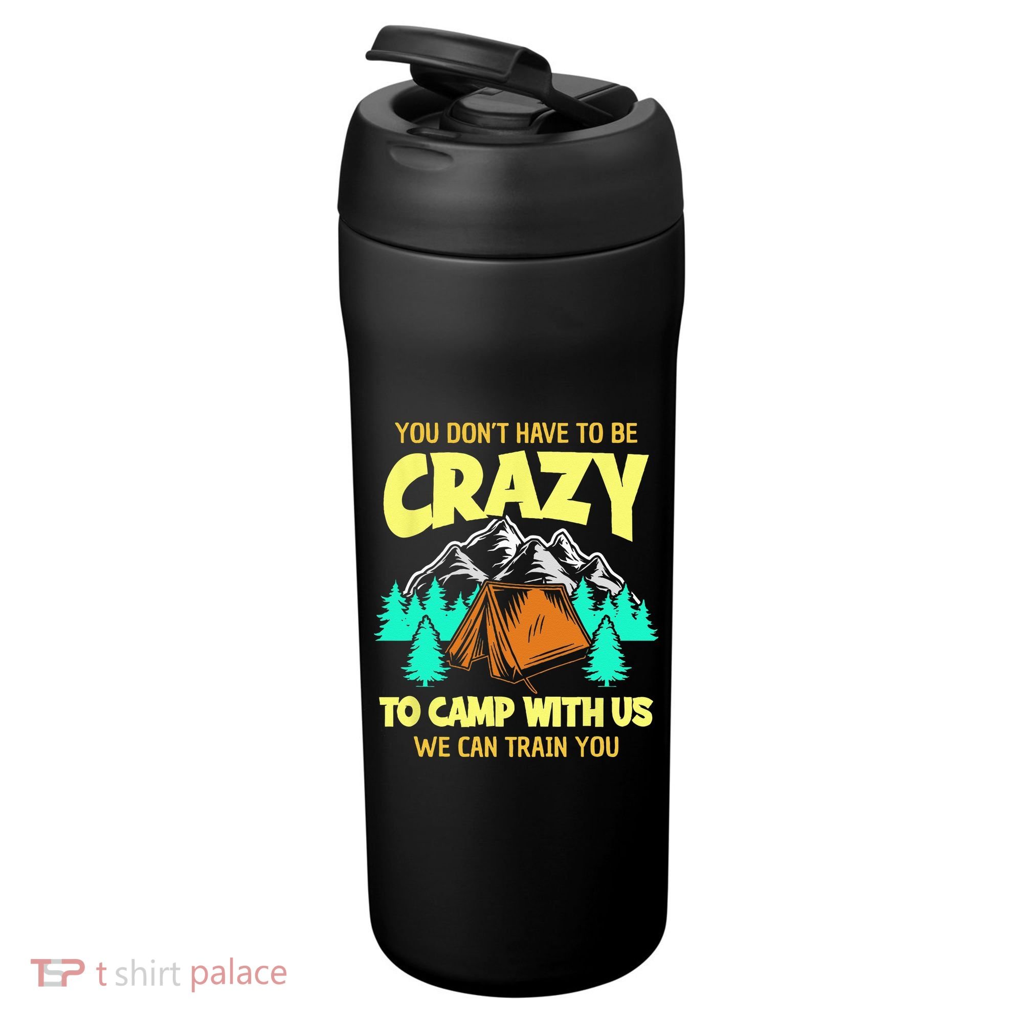 You Dont Have To Be Crazy To Camp With Us Funny Camping 24oz Duet Stainless Steel Tumbler
