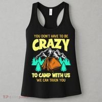 You Dont Have To Be Crazy To Camp With Us Funny Camping Women's Tank Top thumb 3