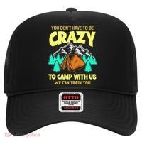 You Dont Have To Be Crazy To Camp With Us Funny Camping Hat thumb 0