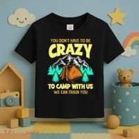 You Dont Have To Be Crazy To Camp With Us Funny Camping Toddler T-Shirt thumb 3
