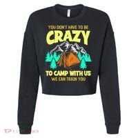 You Dont Have To Be Crazy To Camp With Us Funny Camping Cropped Pullover Crew thumb 0