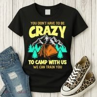 You Dont Have To Be Crazy To Camp With Us Funny Camping Women's T-Shirt thumb 3