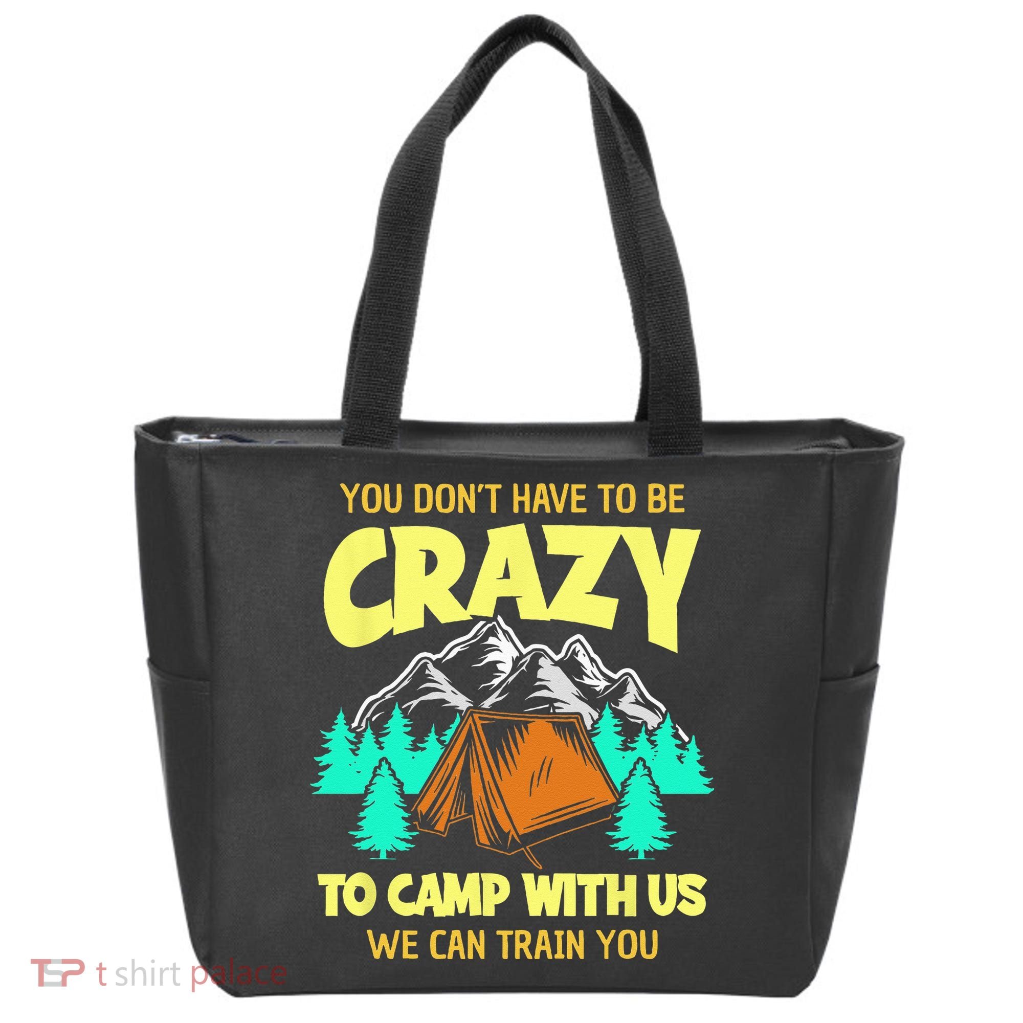 You Dont Have To Be Crazy To Camp With Us Funny Camping Tote Bag