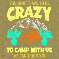 You Dont Have To Be Crazy To Camp With Us Funny Camping Garment-Dyed Women's Muscle Tee thumb 6