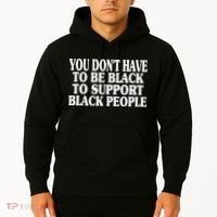 You DonT Have To Be Black To Support Black People Hoodie thumb 2