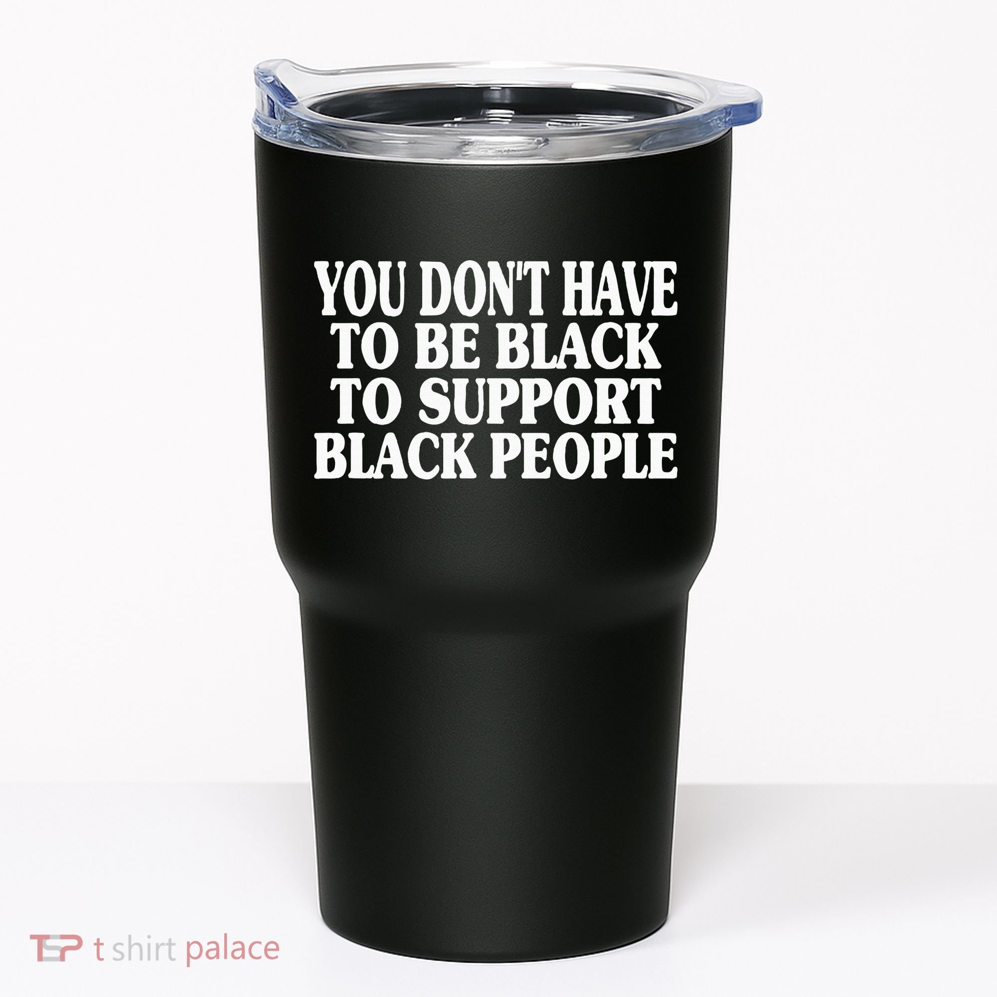 You DonT Have To Be Black To Support Black People Tumbler