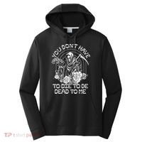 You Dont Have To Die To Be Dead To Me Floral Skeleton Grim Reaper Performance Fleece Hoodie thumb 0