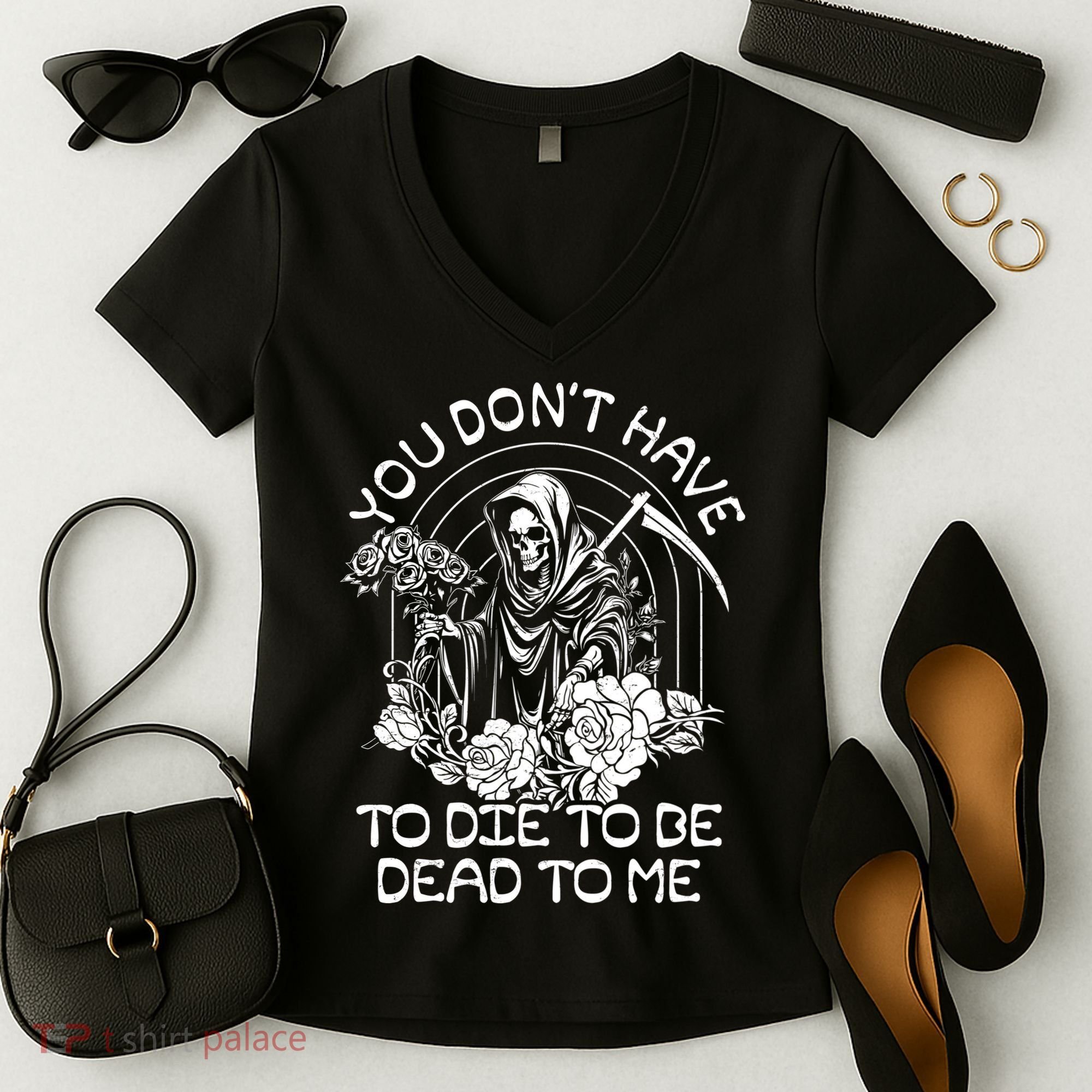 You Dont Have To Die To Be Dead To Me Floral Skeleton Grim Reaper Women's V-Neck T-Shirt