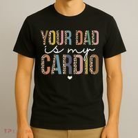 Your Dad Is My Cardio Leopard Funny father's day T-Shirt thumb 3