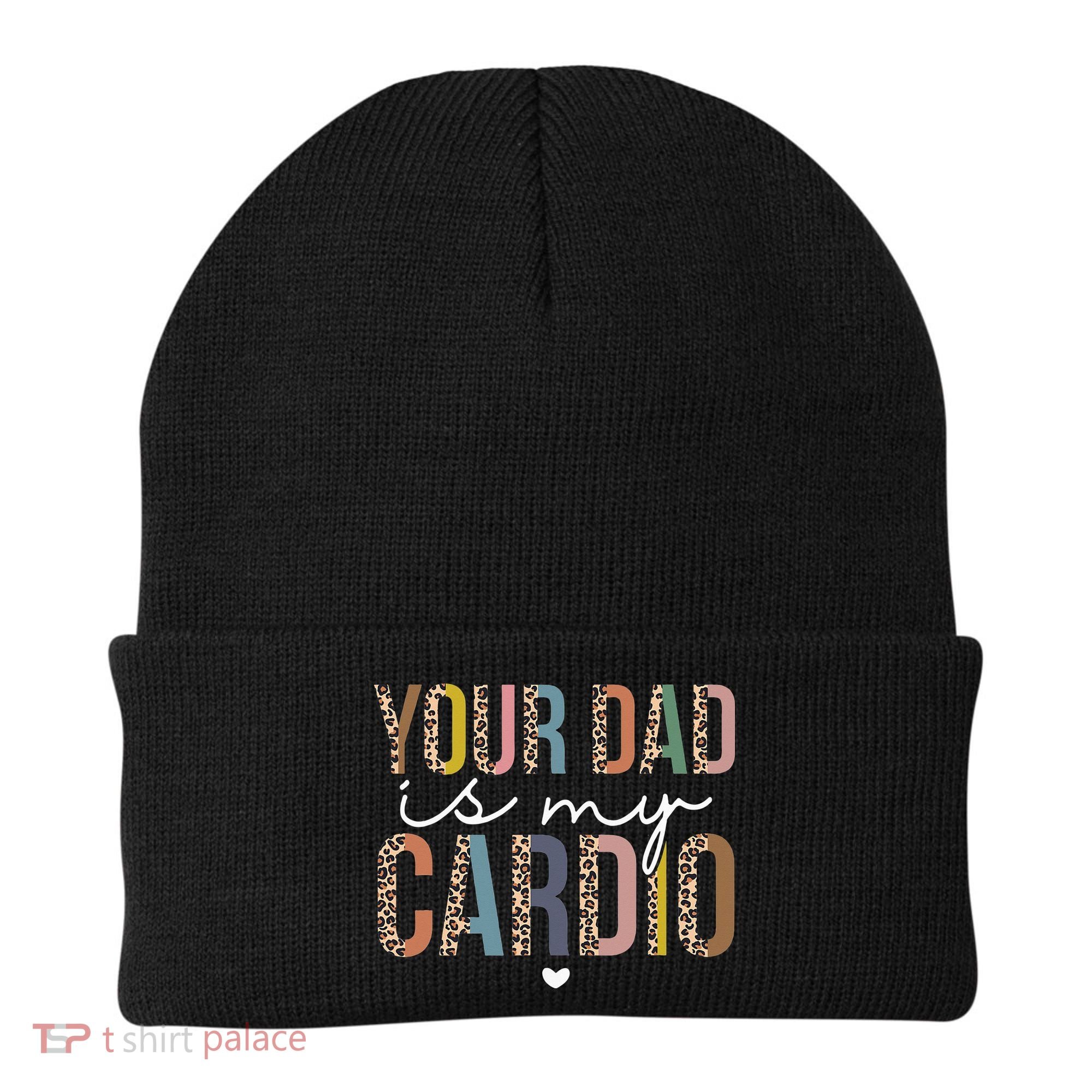 Your Dad Is My Cardio Leopard Funny father's day Beanie