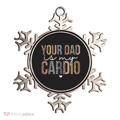 Your Dad Is My Cardio Leopard Funny father's day Ornament
