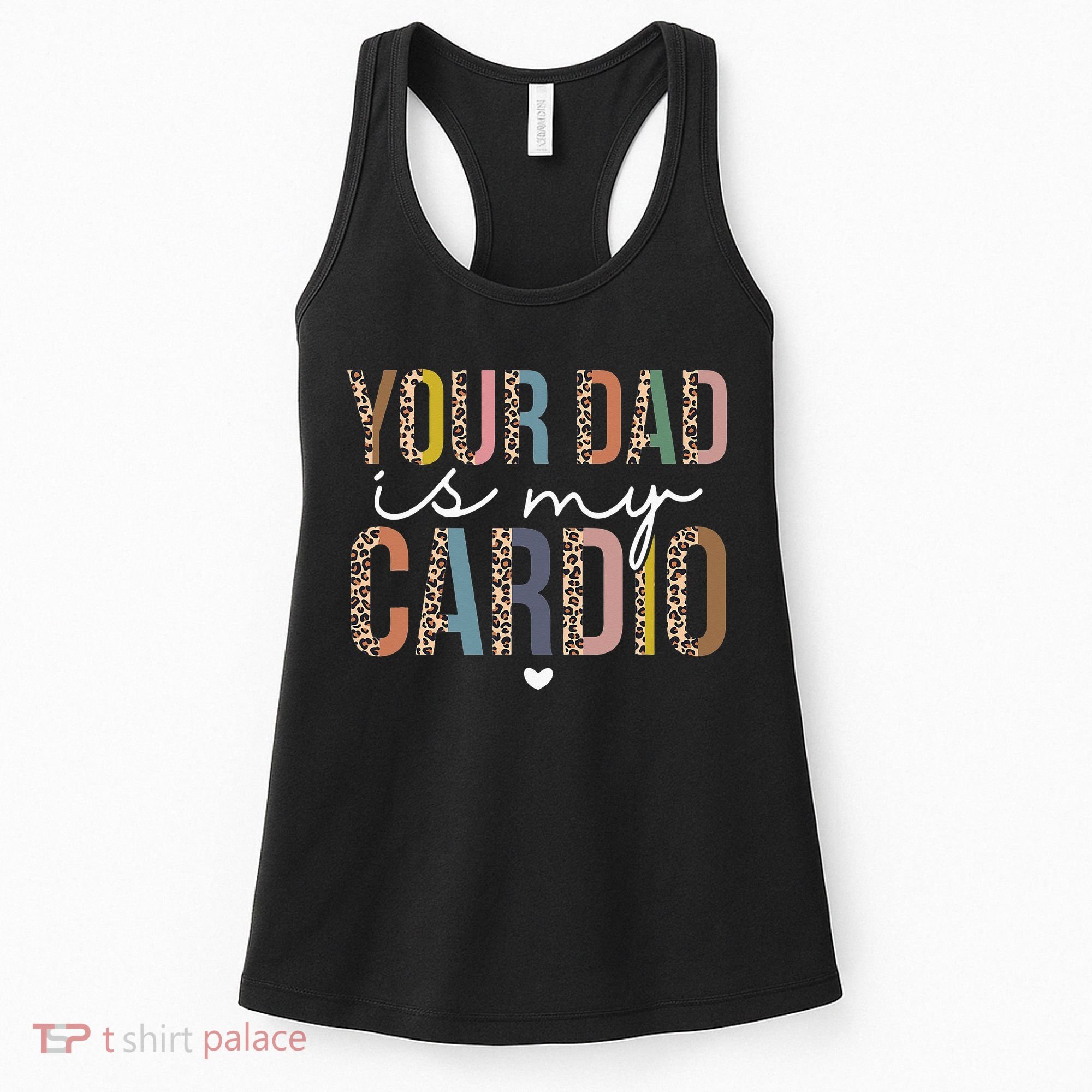 Your Dad Is My Cardio Leopard Funny father's day Women's Tank Top