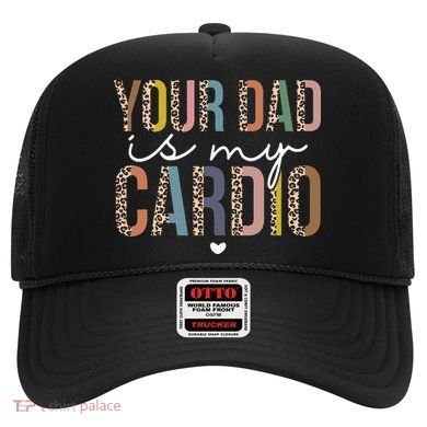 Your Dad Is My Cardio Leopard Funny father's day Hat