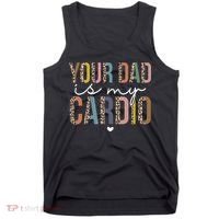 Your Dad Is My Cardio Leopard Funny father's day Tank Top thumb 0