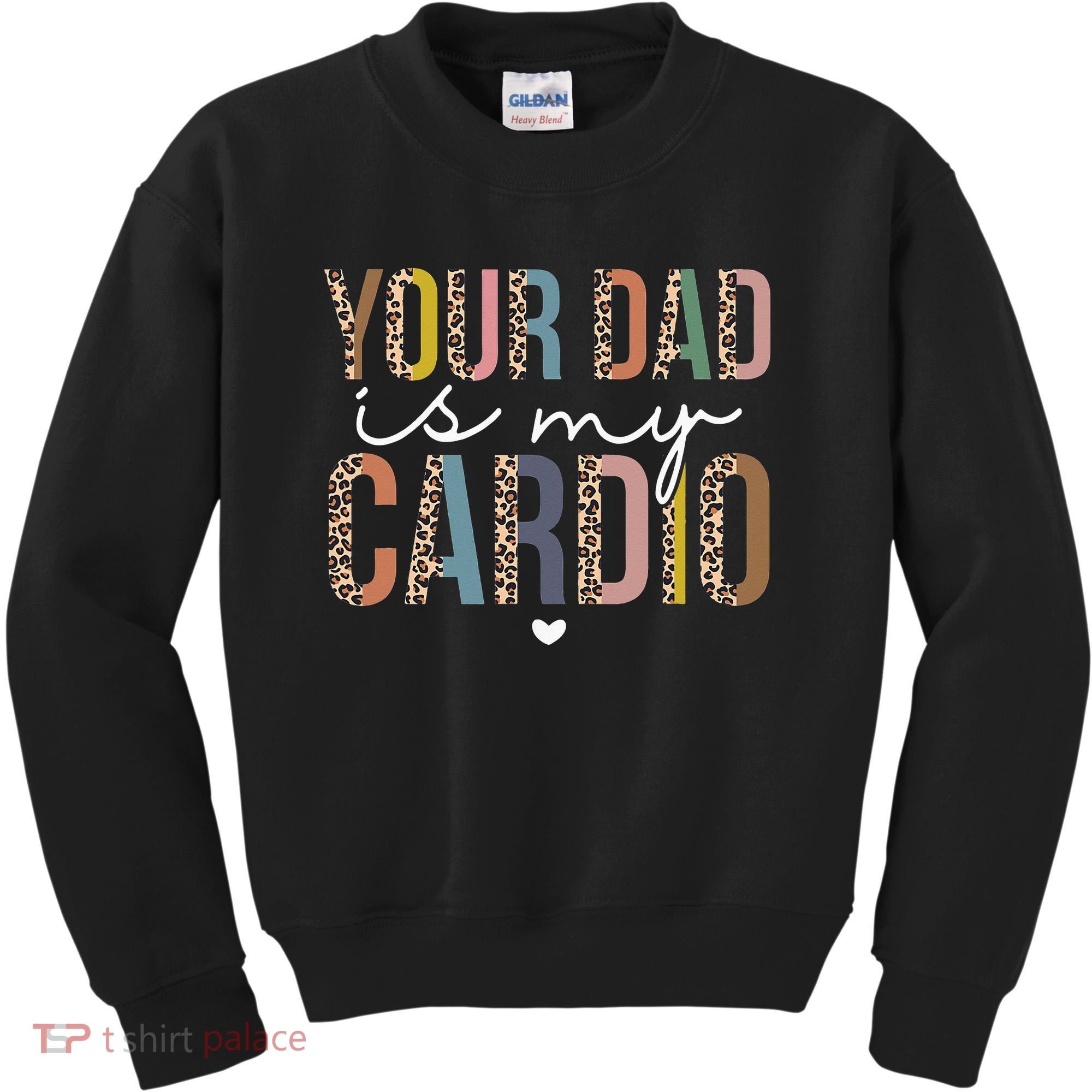 Your Dad Is My Cardio Leopard Funny father's day Kids Sweatshirt