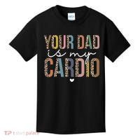 Your Dad Is My Cardio Leopard Funny father's day Kids T-Shirt thumb 0