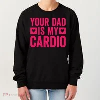 Your Dad Is My Cardio Women's Sweatshirt thumb 0