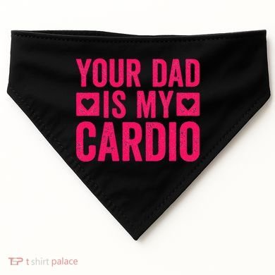 Your Dad Is My Cardio USA-Made Doggie Bandana
