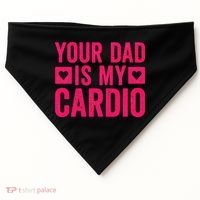 Your Dad Is My Cardio USA-Made Doggie Bandana thumb 0