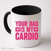Your Dad Is My Cardio Coffee Mug thumb 0