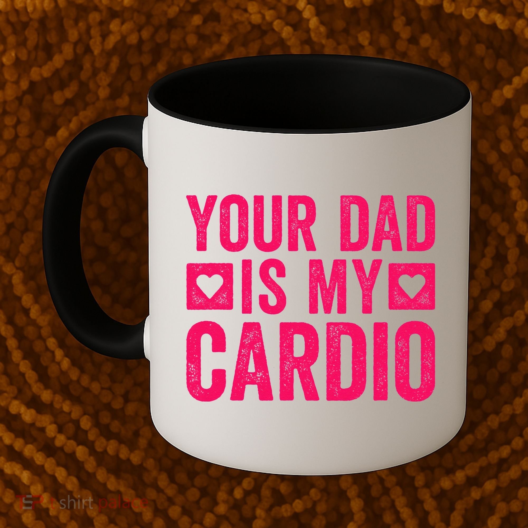 Your Dad Is My Cardio Coffee Mug