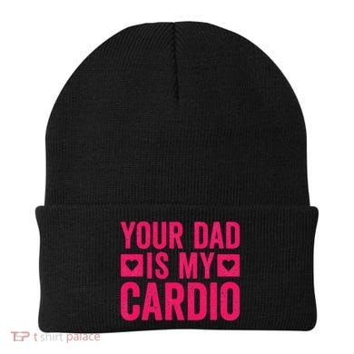 Your Dad Is My Cardio Beanie