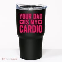 Your Dad Is My Cardio Tumbler thumb 0
