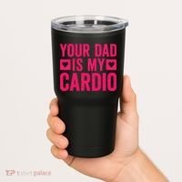 Your Dad Is My Cardio Tumbler thumb 2