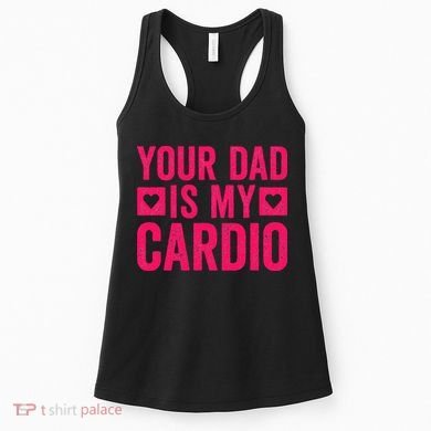 Your Dad Is My Cardio Women's Tank Top