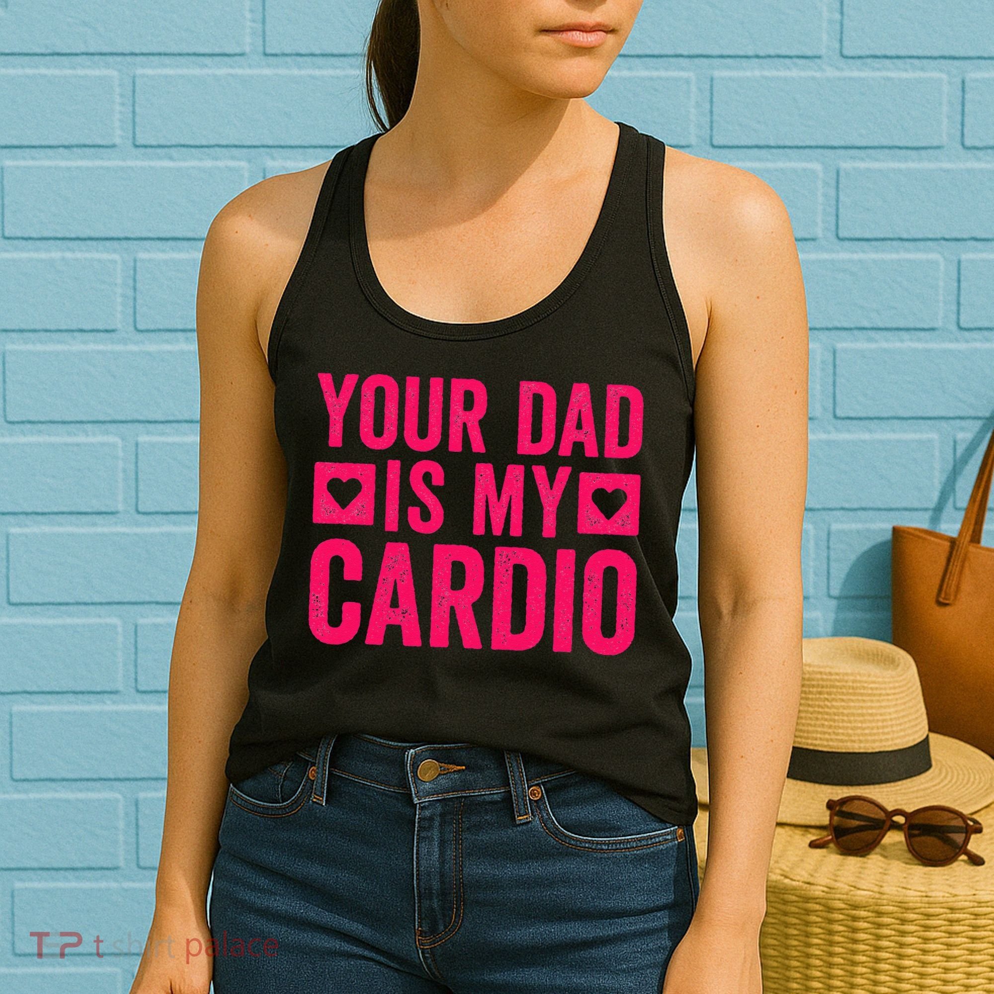 Your Dad Is My Cardio Women's Tank Top