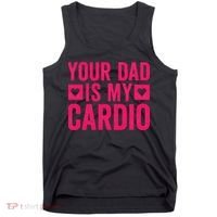 Your Dad Is My Cardio Tank Top thumb 0