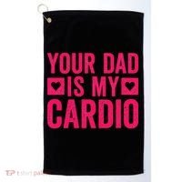 Your Dad Is My Cardio Golf Towel thumb 0