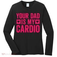 Your Dad Is My Cardio Women's Long Sleeve Shirt thumb 0