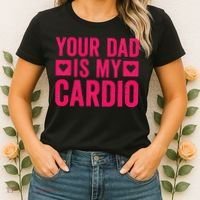 Your Dad Is My Cardio Women's T-Shirt thumb 2
