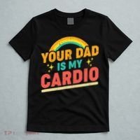 Your Dad Is My Cardio Vintage Rainbow Saying Sarcasm Gym T-Shirt thumb 5