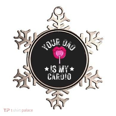 Your Dad Is My Cardio Funny Quotes Pun Humor Sarcasm Ornament