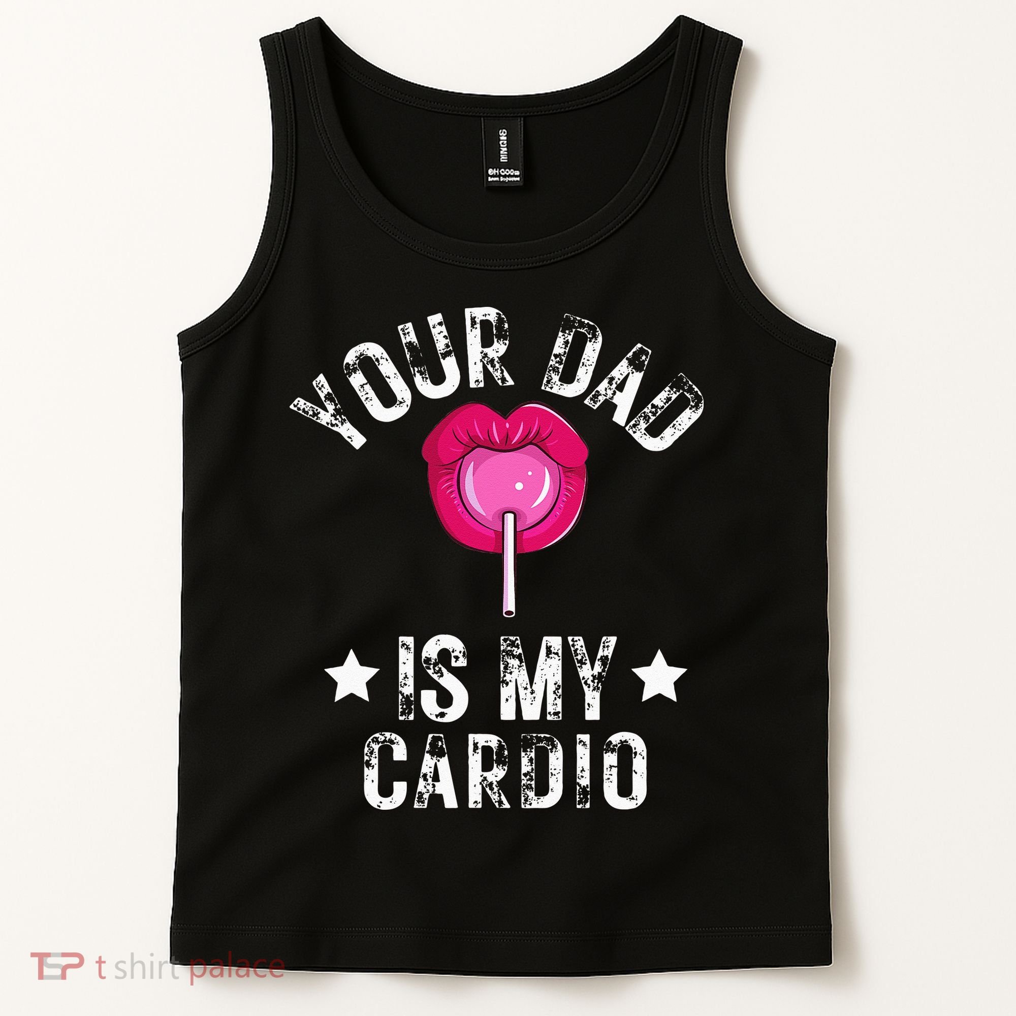 Your Dad Is My Cardio Funny Quotes Pun Humor Sarcasm Tank Top