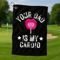 Your Dad Is My Cardio Funny Quotes Pun Humor Sarcasm Golf Towel thumb 1
