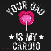 Your Dad Is My Cardio Funny Quotes Pun Humor Sarcasm Visor thumb 3