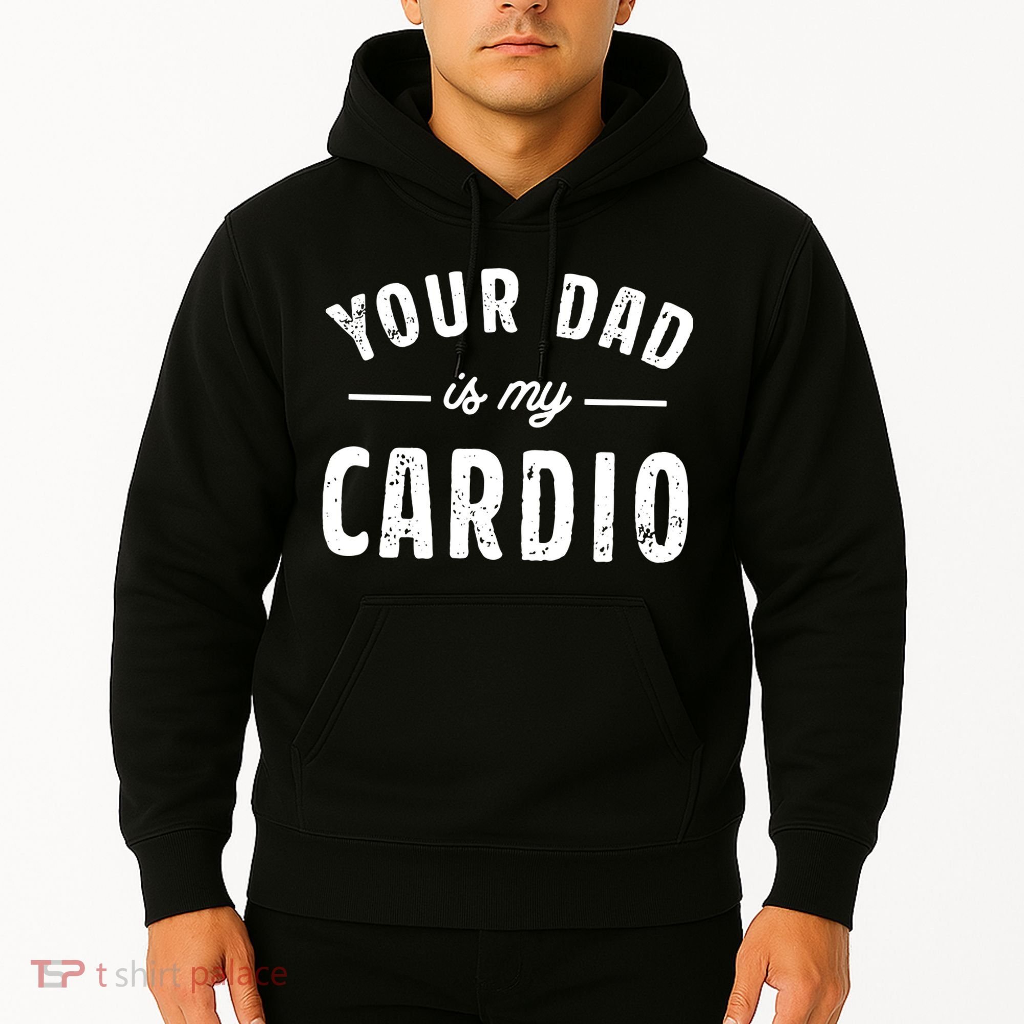 Your Dad Is My Cardio Hoodie