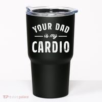 Your Dad Is My Cardio Tumbler thumb 0