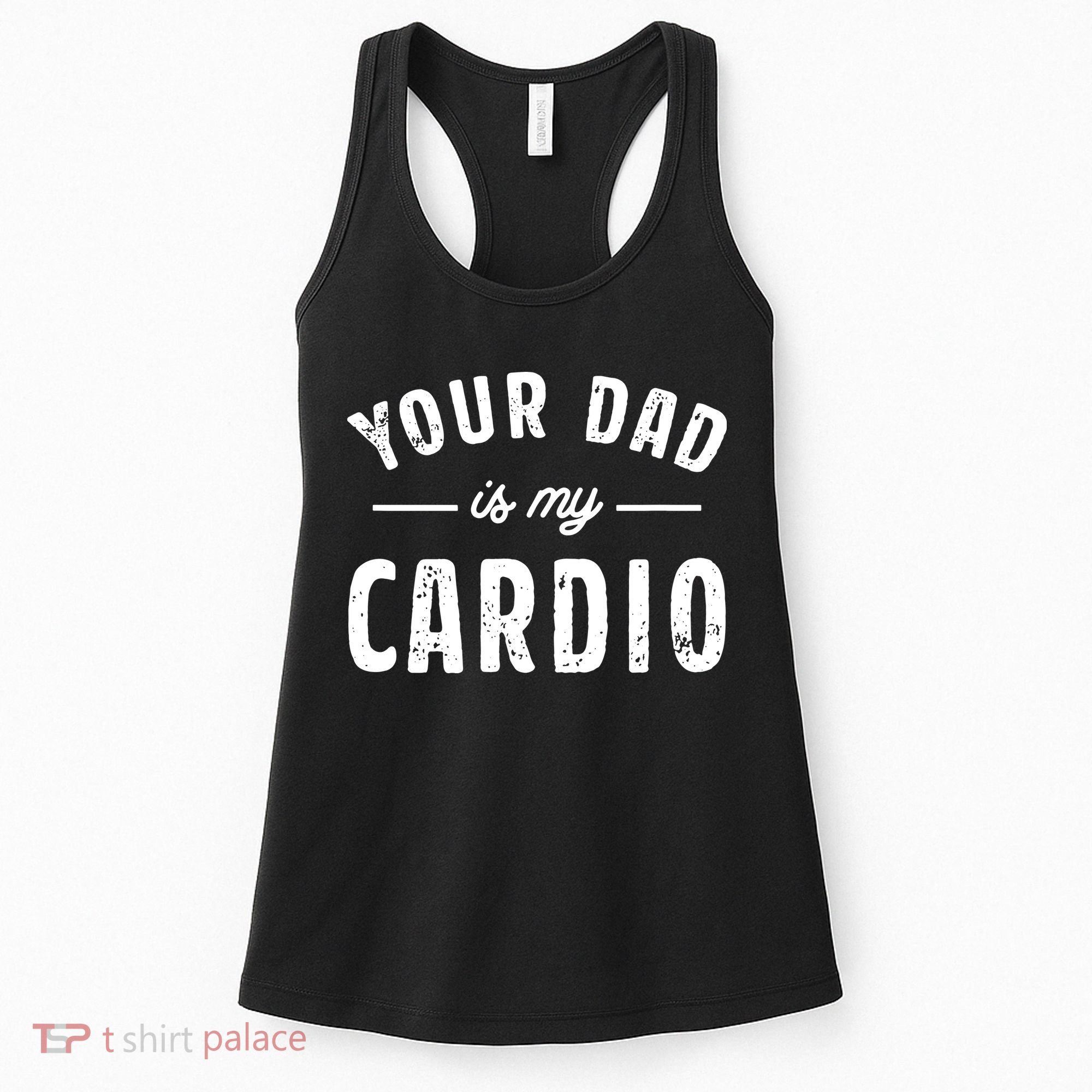 Your Dad Is My Cardio Women's Tank Top