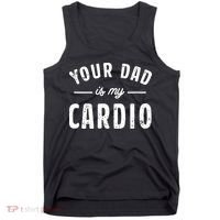 Your Dad Is My Cardio Tank Top thumb 0