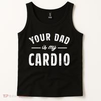 Your Dad Is My Cardio Tank Top thumb 2