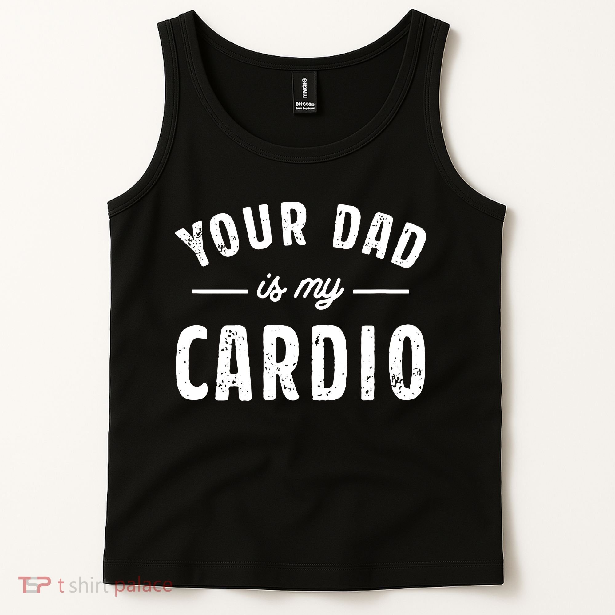 Your Dad Is My Cardio Tank Top