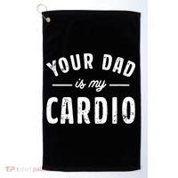 Your Dad Is My Cardio Golf Towel thumb 0
