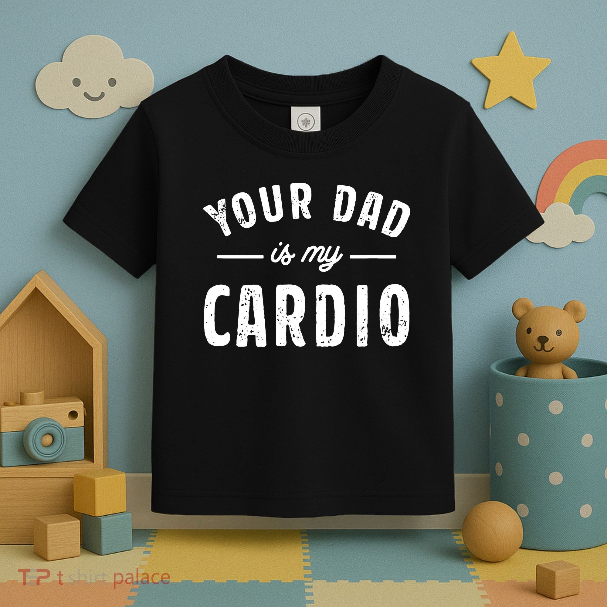 Your Dad Is My Cardio Toddler T-Shirt